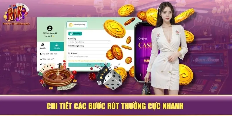 Chi tiết các bước rút thưởng cực nhanh Chi tiết các bước rút thưởng cực nhanh