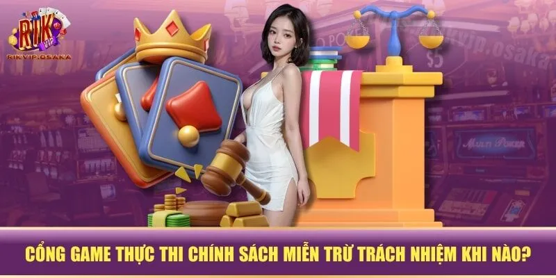 Nhà cái thực thi chính sách miễn trừ trách nhiệm khi nào? Nhà cái thực thi chính sách miễn trừ trách nhiệm khi nào?
