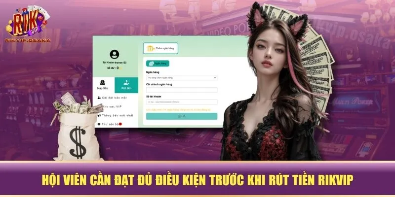 Hội viên cần đạt đủ điều kiện trước khi rút tiền RIKVIP Hội viên cần đạt đủ điều kiện trước khi rút tiền RIKVIP