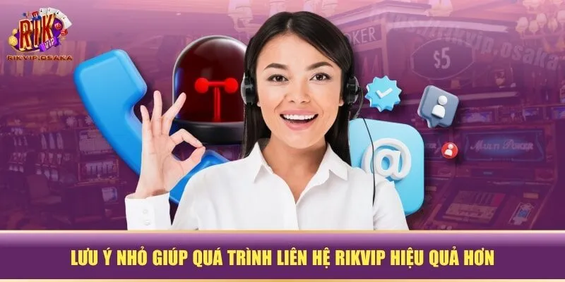 Lưu ý nhỏ giúp quá trình liên hệ RIKVIP hiệu quả hơn Lưu ý nhỏ giúp quá trình liên hệ RIKVIP hiệu quả hơn