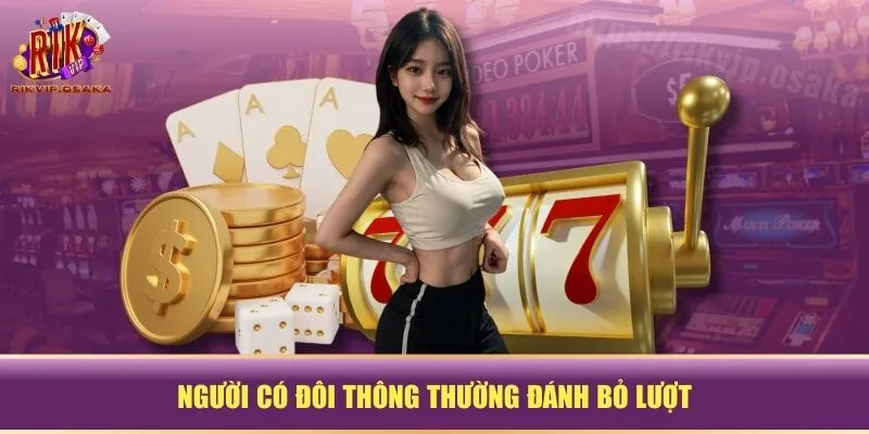 Người có đôi thông thường đánh bỏ lượt Người có đôi thông thường đánh bỏ lượt