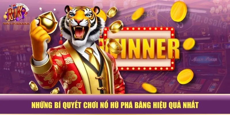 Những bí quyết chơi nổ hũ phá băng hiệu quả nhất Những bí quyết chơi nổ hũ phá băng hiệu quả nhất