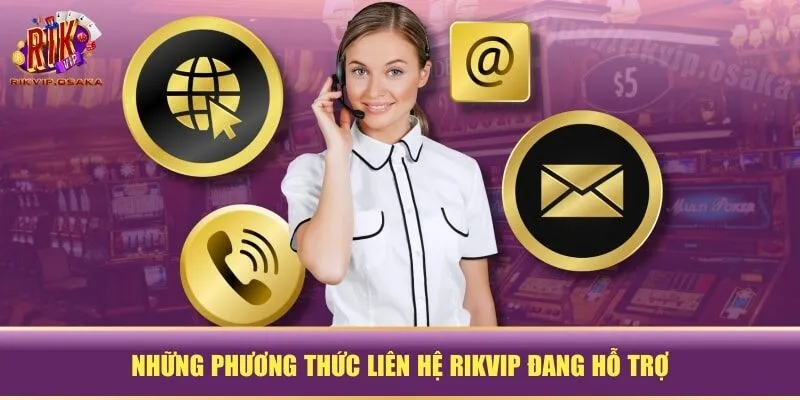 Những phương thức liên hệ RIKVIP đang hỗ trợ Những phương thức liên hệ RIKVIP đang hỗ trợ
