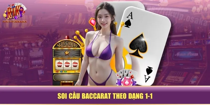 Soi cầu Baccarat theo dạng 1-1 Soi cầu Baccarat theo dạng 1-1