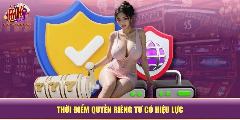 Thời điểm quyền riêng tư có hiệu lực Thời điểm quyền riêng tư có hiệu lực